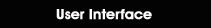 User Interface